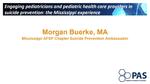 Engaging pediatricians and pediatric health care providers in suicide prevention: the Mississippi experience.