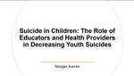 Suicide in Children: The Role of Educators and Health Providers in Decreasing Youth Suicides